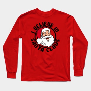 I believe in Santa Claus Long Sleeve T-Shirt